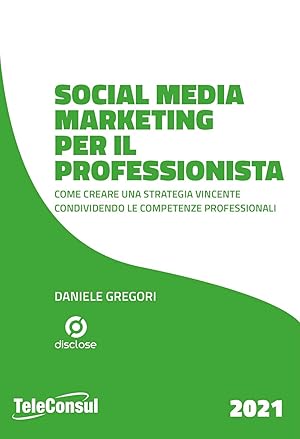 Imagen del vendedor de Social media marketing per il professionista. Come creare una strategia vincente condividendo le competenze professionali a la venta por Rarewaves USA United