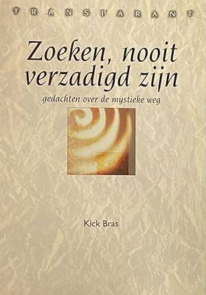 Immagine del venditore per Zoeken, nooit verzadigd zijn. Gedachten over de mystieke weg venduto da Antiquariaat Schot