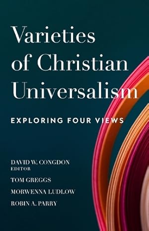 Immagine del venditore per Varieties of Christian Universalism - Exploring Four Views venduto da Rarewaves.com USA