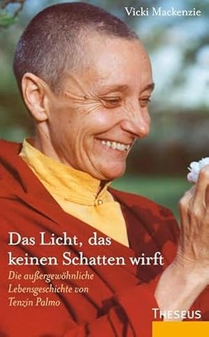 Imagen del vendedor de Das Licht, das keinen Schatten wirft: Die au�ergew�hnliche Lebensgeschichte von Tenzin Palmo a la venta por Rarewaves.com USA