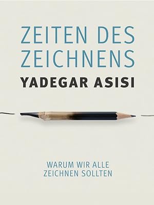 Immagine del venditore per Zeiten des Zeichnens: Warum wir alle zeichnen sollten venduto da Rarewaves.com USA
