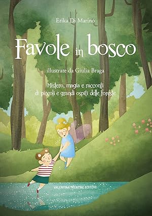 Immagine del venditore per Favole in bosco. Mistero, magia e racconti di piccoli e grandi ospiti delle foreste. Ediz. a colori venduto da Rarewaves.com USA