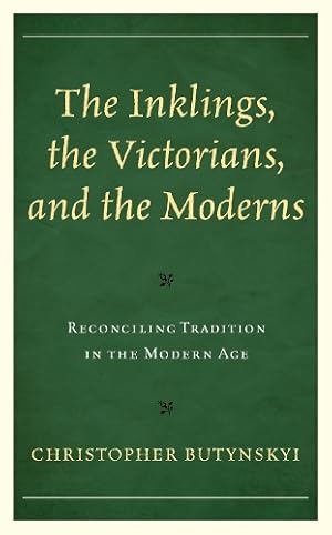 Immagine del venditore per The Inklings, the Victorians, and the Moderns venduto da Rarewaves.com UK