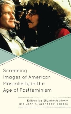 Imagen del vendedor de Screening Images of American Masculinity in the Age of Postfeminism a la venta por Rarewaves.com USA