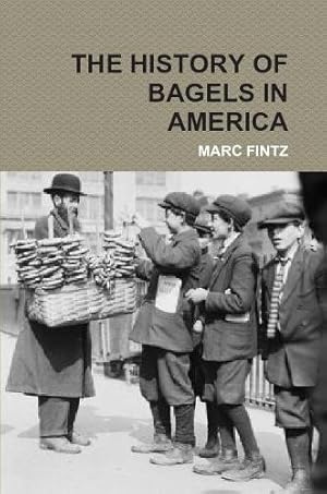 Imagen del vendedor de THE HISTORY OF BAGELS IN AMERICA a la venta por Rarewaves.com USA