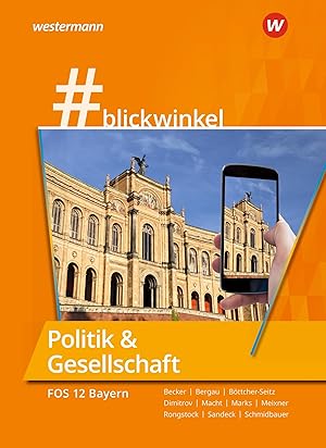 Seller image for #blickwinkel - Geschichte und Politik and Gesellschaft f�r Fachoberschulen und Berufsoberschulen - Ausgabe Bayern: Politik and Gesellschaft f�r die FOS 12 Schulbuch for sale by Rarewaves.com USA