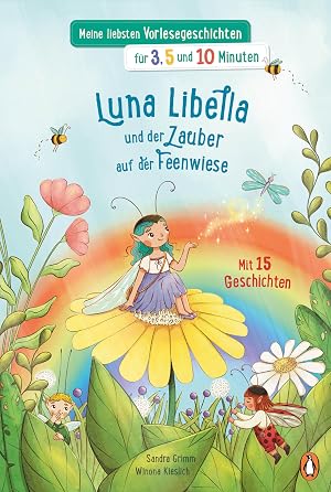Seller image for Meine liebsten Vorlesegeschichten f�r 3, 5 und 10 Minuten - Luna Libella - Zauber auf der Feenwiese: Vorlesebuch ab 4 Jahren (Die Minuten-Vorlesegeschichten-Reihe, Band 3) for sale by Rarewaves.com USA