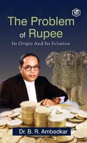 Image du vendeur pour The Problem Of Rupee Its Origin And Its Solution mis en vente par Rarewaves.com USA