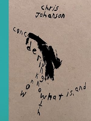 Immagine del venditore per Chris Johanson: Considering Unknow Know With What Is, And venduto da Rarewaves.com UK