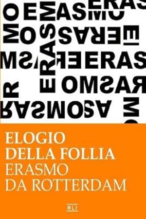Image du vendeur pour Erasmo da Rotterdam - Elogio della follia mis en vente par Rarewaves.com USA