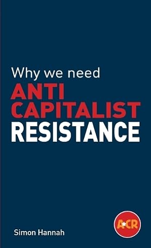 Bild des Verk�ufers f�r Why we need anticapitalist resistance zum Verkauf von Rarewaves.com USA