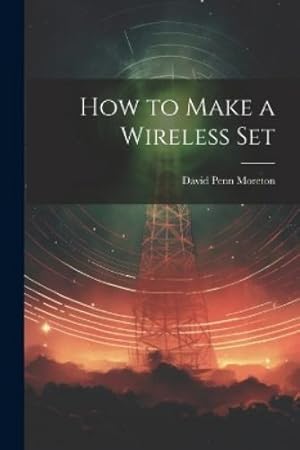 Immagine del venditore per How to Make a Wireless Set venduto da Rarewaves.com USA