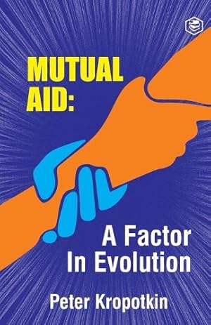 Seller image for The Mutual Aid a Factor in Evolution for sale by Rarewaves.com USA