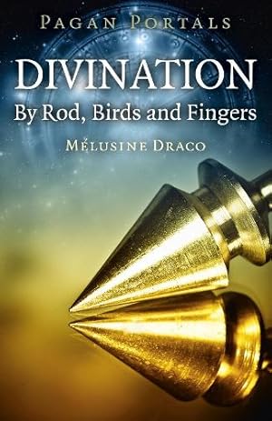 Immagine del venditore per Pagan Portals - Divination: By Rod, Birds and Fingers venduto da Rarewaves.com UK