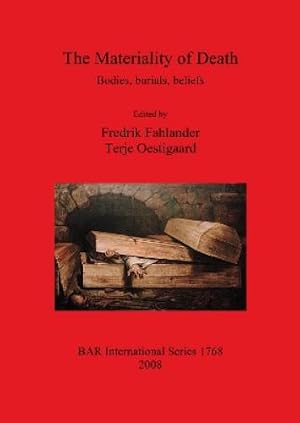 Seller image for The Materiality of Death: Bodies Burials Beliefs for sale by Rarewaves.com USA