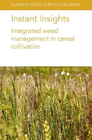 Immagine del venditore per Instant Insights: Integrated Weed Management in Cereal Cultivation venduto da Rarewaves.com UK