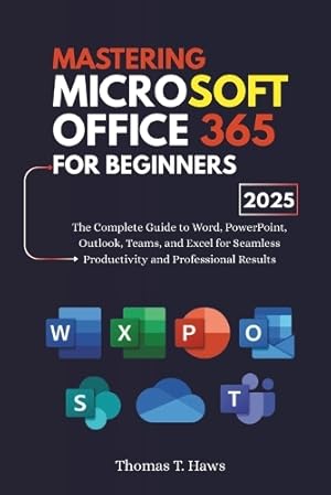 Bild des Verk�ufers f�r Mastering Microsoft Office 365 For Beginners zum Verkauf von Rarewaves.com USA
