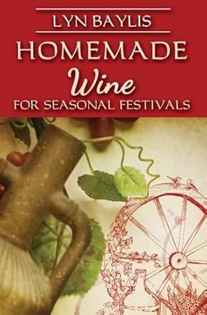 Imagen del vendedor de Homemade Wine for Seasonal Festivals a la venta por Rarewaves.com UK