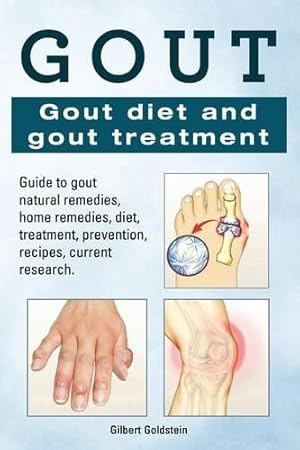 Immagine del venditore per Gout. Gout diet and gout treatment. Guide to gout natural remedies, home remedies, diet, treatment, prevention, recipes, current research. venduto da Rarewaves.com UK