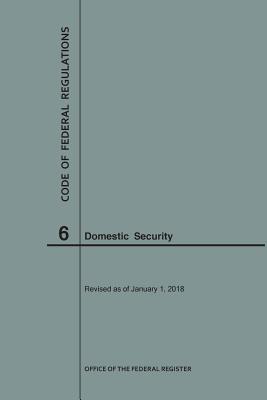 Seller image for Code of Federal Regulations Title 6, Domestic Security, 2018 (Paperback or Softback) for sale by BargainBookStores