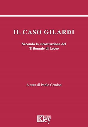 Imagen del vendedor de Il caso Gilardi. Secondo la ricostruzione del Tribunale di Lecco a la venta por Rarewaves.com USA