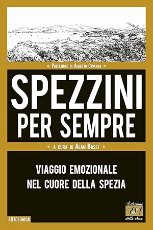 Imagen del vendedor de Spezzini per sempre. Viaggio emozionale nel cuore della Spezia a la venta por Rarewaves.com USA