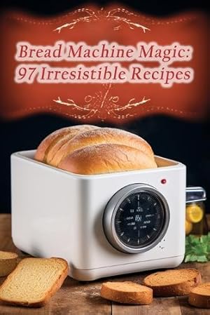 Image du vendeur pour Bread Machine Magic mis en vente par Rarewaves.com USA