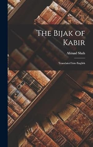 Imagen del vendedor de The Bijak of Kabir; Translated Into English a la venta por Rarewaves.com USA