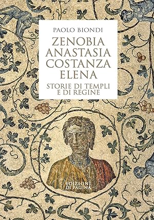 Imagen del vendedor de Zenobia, Anastasia, Costanza, Elena. Storie di templi e di regine: Vol. 4 a la venta por Rarewaves.com USA