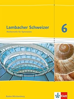 Immagine del venditore per Lambacher Schweizer Mathematik 6. Ausgabe Baden-W�rttemberg: Schulbuch Klasse 6 (Lambacher Schweizer. Ausgabe f�r Baden-W�rttemberg ab 2014) venduto da Rarewaves.com UK