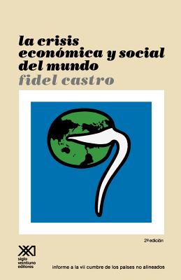 Imagen del vendedor de La Crisis Economica y Social del Mundo. Sus Repercusiones En Los Paises Subdesarrollados, Sus Perspectivas Sombrias y La Necesidad de Luchar Si Quere (Paperback or Softback) a la venta por BargainBookStores
