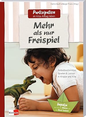 Imagen del vendedor de Mehr als nur Freispiel - Selbstbestimmtes Spielen and Lernen in Krippe und Kita (Partizipation im Kita-Alltag leben) a la venta por Rarewaves.com UK