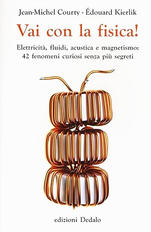 Immagine del venditore per Vai con la fisica! Elettricit�, fluidi, acustica e magnetismo: 42 fenomeni curiosi senza pi� segreti venduto da Rarewaves.com UK