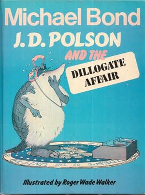 Bild des Verk�ufers f�r J. D. Polson and the Dillogate Affair zum Verkauf von The Children's Bookshop