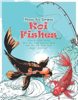 Immagine del venditore per How to Draw Koi Fishes Step-by-Step Guide venduto da Rarewaves.com USA