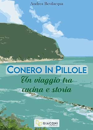 Immagine del venditore per Conero in pillole. Un viaggio tra cucina e storia venduto da Rarewaves.com USA