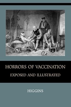 Immagine del venditore per Horrors of Vaccination Exposed and Illustrated venduto da Rarewaves.com USA