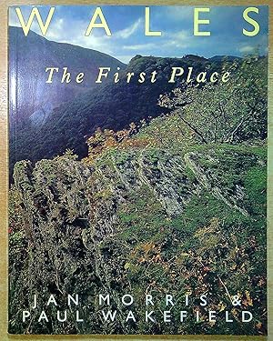 Seller image for Wales: The First Place for sale by Pendleburys - the bookshop in the hills