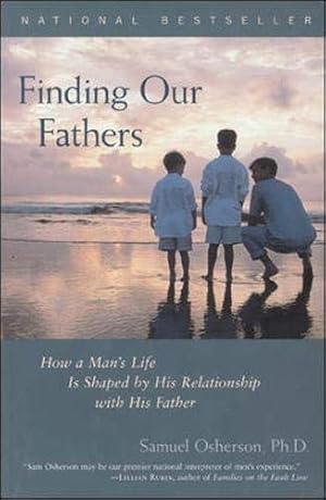 Immagine del venditore per Finding Our Fathers : How a Man's Life Is Shaped by His Relationship with His Father venduto da Zoom Books East