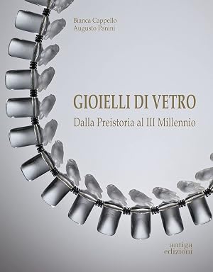 Imagen del vendedor de Gioielli di vetro. Dalla preistoria al III millennio. Ediz. illustrata a la venta por Rarewaves.com UK