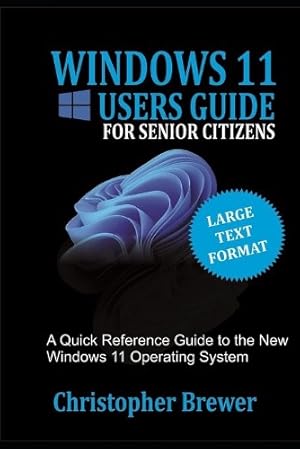Seller image for A Windows 11 Users Guide For Senior Citizens for sale by Rarewaves.com UK