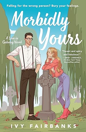 Bild des Verk�ufers f�r Morbidly Yours (A Love in Galway Novel) zum Verkauf von Dream Books Co.