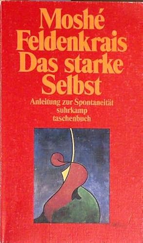 Bild des Verk�ufers f�r Das starke Selbst: Anleitung zur Spontaneit�t (suhrkamp taschenbuch) Anleitung zur Spontaneit�t zum Verkauf von Berliner B�chertisch eG
