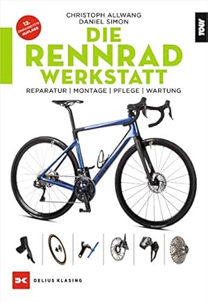 Bild des Verk�ufers f�r Delius Klasing Vlg GmbH Die Rennradwerkstatt: Reparatur-Montage-Pflege-Wartung zum Verkauf von Rarewaves.com USA