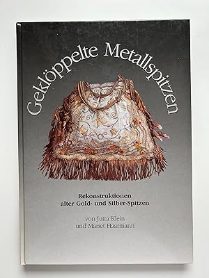Bild des Verk�ufers f�r Gekl�ppelte Metallspitzen : Rekonstruktionen alter Gold- und Silber-Spitzen. Hrsg.: Deutscher Kl�ppelverband e.V. Von Jutta Klein und Mariet Haarmann, zum Verkauf von Antiquariat Im Baldreit