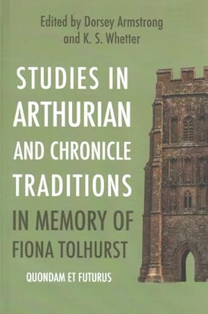 Seller image for Studies in Arthurian and Chronicle Traditions in Memory of Fiona Tolhurst : Quondam Et Futurus for sale by GreatBookPrices