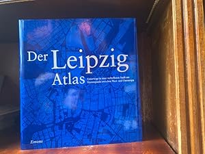Seller image for Der Leipzig Atlas. Unterwegs in einer weltoffenen Stadt am Knotenpunkt zwischen West- und Osteuropa. Mit freundlicher Unterst�tzung der Stadt Leipzig und der Leipziger Volkszeitung (LVZ). for sale by Antiquariat an der Nikolaikirche
