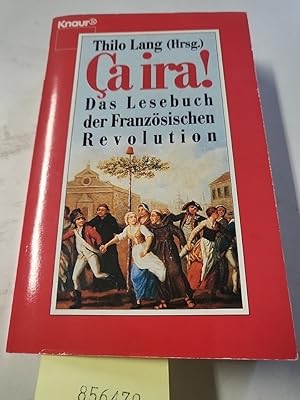 Bild des Verk�ufers f�r Ca ira!: Das Lesebuch der Franz�sischen Revolution (Knaur Taschenb�cher. Romane, Erz�hlungen) zum Verkauf von Gerald Wollermann