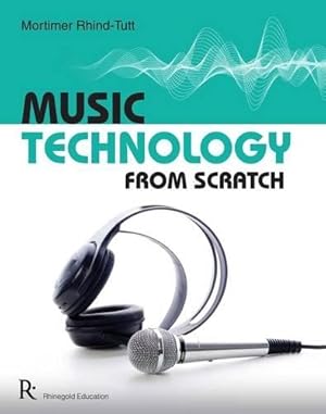 Immagine del venditore per Music Technology From Scratch venduto da Rarewaves.com UK
