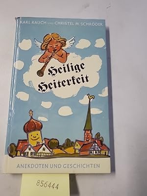 Imagen del vendedor de Heilige Heiterkeit : Anekdoten und Geschichten aus dem Leben der Geistlichkeit beider Bekenntnisse. Hrsg.: , Christel Matthias Schr�der. Mit 14 Zeichn. von Willy Widmann, [Bechtle-Anekdoten , Bd. 9] a la venta por Gerald Wollermann